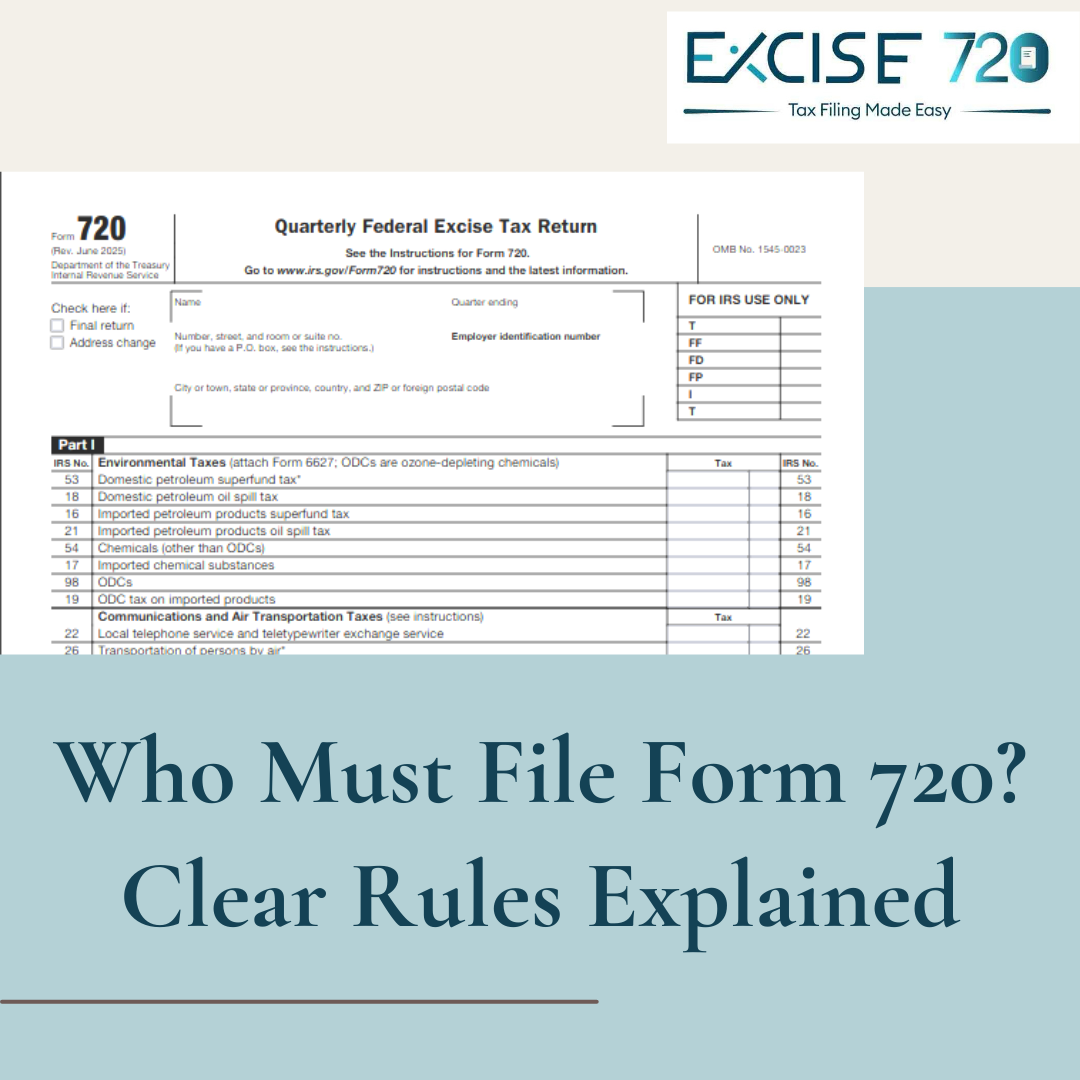 Who Must File Form 720? Clear Rules Explained  