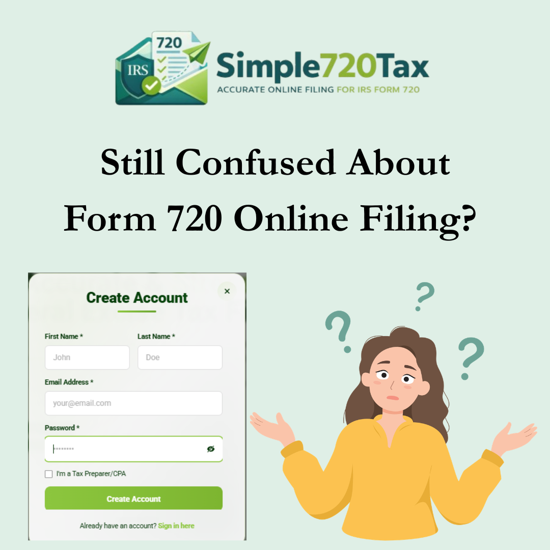 Still Confused About Form 720 Online Filing? Here’s the Simple Way to Get It Done